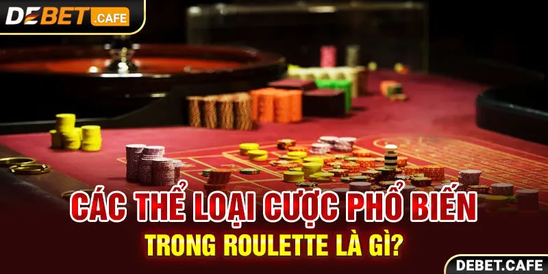 Cược dãy số rất phổ biến trong Roulette là gì? Cược dãy số rất phổ biến trong Roulette là gì?