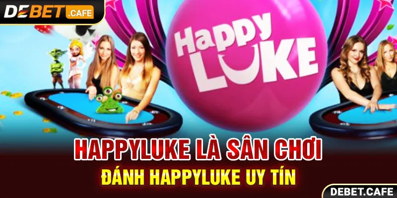 Happyluke là sân chơi đánh Happyluke uy tín hiện nay Happyluke là sân chơi đánh Happyluke uy tín hiện nay