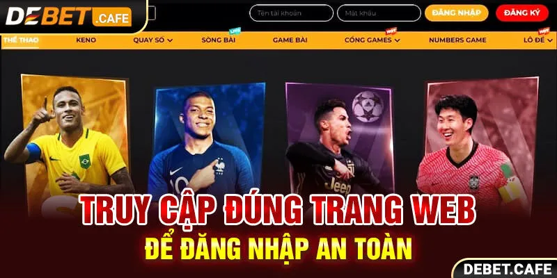 Truy cập đúng trang web để đăng nhập an toàn Truy cập đúng trang web để đăng nhập an toàn